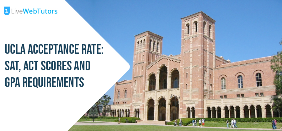 UCLA Acceptance Rate: SAT, ACT Scores And GPA Requirements